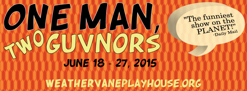 One Man, Two Guvnors: June 18 - 27, 2015